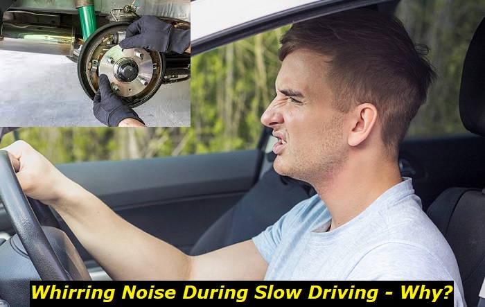 whirring noise during slow driving